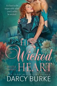 Title: His Wicked Heart, Author: Darcy Burke