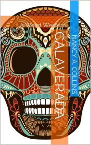 Title: Calaverada, Author: Nancy A. Collins