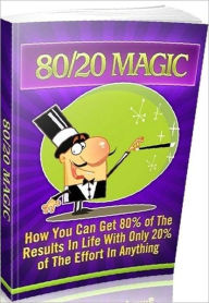 Title: Consumer Guides eBook - 8020 - Magic - to earn more, work to a lesser extent, and spend time doing the matters you love. ..., Author: Self Improvement