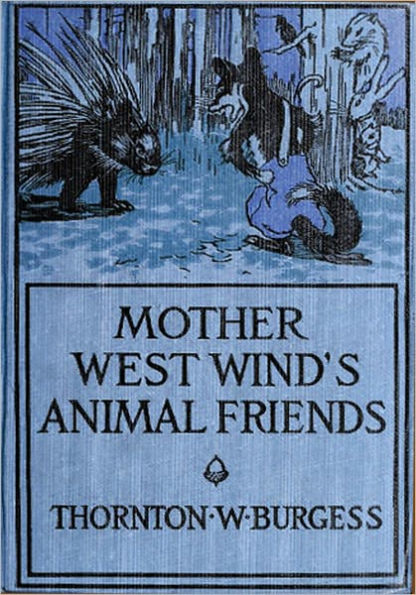 Mother West Wind's Animal Friends: Fantastic Animal Stories for Children (Illustrated)