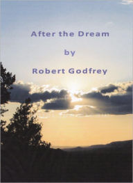 Title: After The Dream, Author: Robert Godfrey