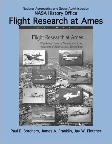 Flight Research at Ames: Fifty-Seven Years of Development and Validation of Aeronautical Technology