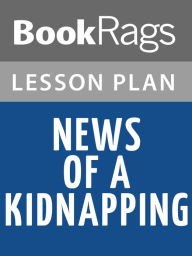 Title: News of a Kidnapping Lesson Plans, Author: BookRags