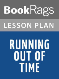 Title: Running Out of Time Lesson Plans, Author: BookRags
