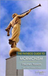 Title: Patheos Guide to Mormonism, Author: Stephen Taysom