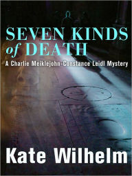 Title: Seven Kinds of Death (Constance and Charlie Series #5), Author: Kate Wilhelm