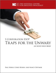 Title: S Corporation ESOP Traps for the Unwary, Author: Paul Horn