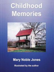 Title: Childhood Memories, Author: Jones Mary Noble