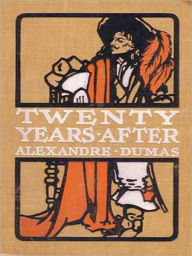 Title: Twenty Years After, Author: Alexandre Dumas