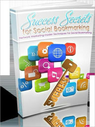 Title: Success Secrets For Social Bookmarking - Network Marketing Insider Techniques For Social Bookmarking, Author: Irwing