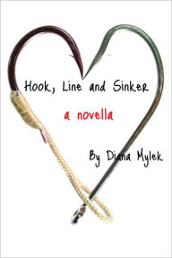 Title: Hook, Line and Sinker, Author: Diana Mylek