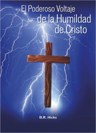 Title: El Poderoso Voltaje de la Humildad, Author: B. R. Hicks