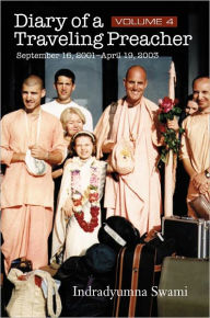 Title: Diary of a Traveling Preacher Vol. 4, Author: Indradyumna Swami