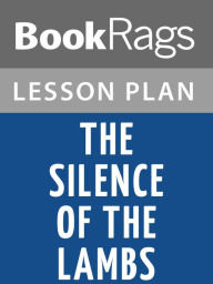 Title: The Silence of the Lambs Lesson Plans, Author: BookRags