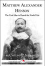 Matthew Henson: The First Man to Reach the North Pole