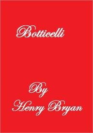 Title: BOTTICELLI, Author: Henry Bryan Binns