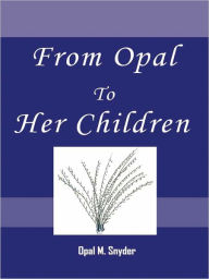 Title: From Opal To Her Children, Author: M. Snyder Opal