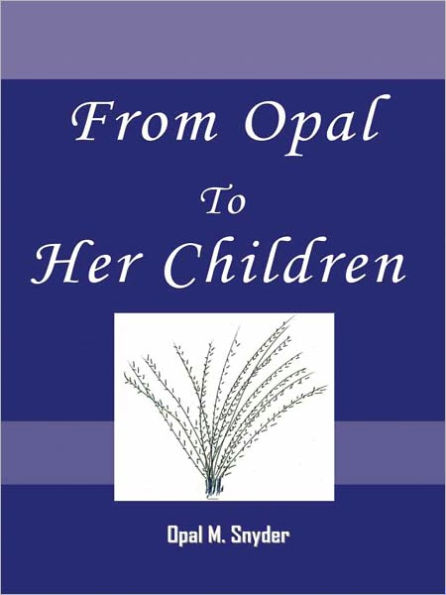 From Opal To Her Children