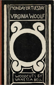 Title: Monday or Tuesday: A Short Story Collection, Fiction and Literature Classic By Virginia Woolf! AAA+++, Author: Virginia Woolf