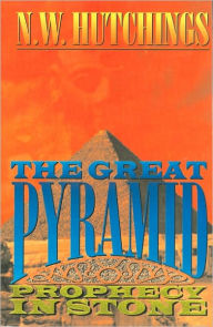 Title: The Great Pyramid: Prophecy in Stone, Author: Noah Hutchings
