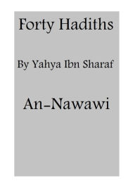 Title: Forty Hadiths by Al-Nawawi, Author: Yahya Ibn Sharaf An-Nawawi