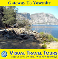 Title: GATEWAY TO YOSEMITE - A Self-guided Pictorial Walking/Driving Tour, Author: Brad Olsen