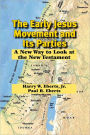 The Early Jesus Movement and Its Parties: A New Way to Look at the New Testament