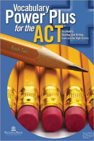 Title: Vocabulary Power Plus for the ACT - Book Two, Author: Daniel A. Reed
