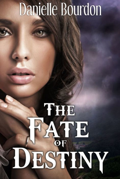 The Fate of Destiny (Fates #1)