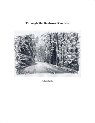 Through The Redwood Curtain By Robert Burke Nook Book Ebook