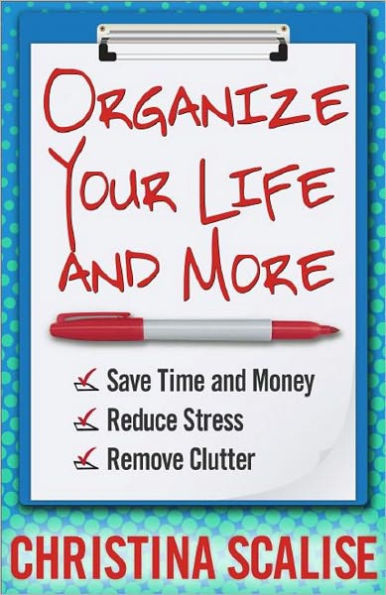 Organize Your Life and More