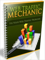 Title: Web Traffic Mechanic - Fix Your Web Traffic Problems, Author: Joye Bridal