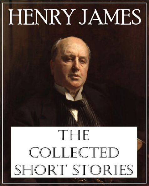 The Collected Short Stories of Henry James