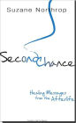 Second Chance: Healing Messages From The Afterlife