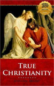 Title: True Christianity - Enhanced, Author: Johann Arndt