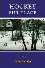 Title: Hockey Sur Glace, Author: Peter LaSalle