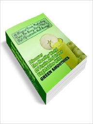 Title: DISCOVER THE HEALTHY WORLD OF FRUITS AND GREEN VEGETABLES WITH GREEN SMOOTHIES!, Author: Joye Bridal