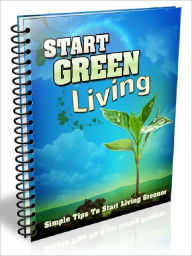 Title: Start Green Living – simple Tips To Start Living Greener, Author: Joye Bridal