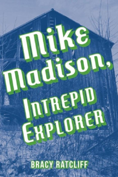 Mike Madison, Intrepid Explorer