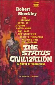Title: The Status Civilization: A Science Fiction, Post-1930 Classic By Robert Sheckley! AAA+++, Author: Robert Sheckley