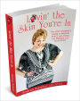 Lovin' the Skin You're In: The Juicy Woman's Guide to Making Peace with Food and Friends with Your Body