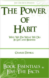 Title: Power of Habit: Why We Do What We Do In Life And Business by Charles Duhigg: Essentials, Author: P. James Holland