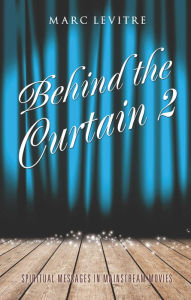 Title: Behind The Curtain 2, Author: Marc LeVitre