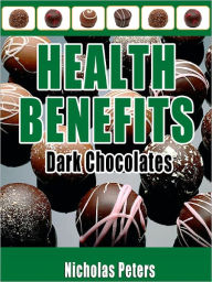 Title: The Health Benefits Of Dark Chocolates, Author: Nicholas Peters