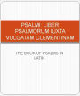 Psalmi: Liber Psalmorum iuxta Vulgatam Clementinam