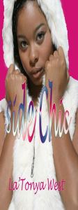 Title: Side Chic (A Novel), Author: La'Tonya West