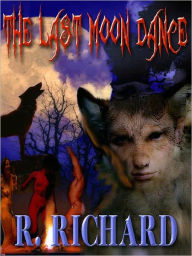 Title: The Last Moon Dance, Author: R. Richard