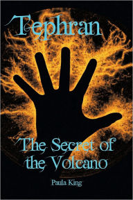 Title: Tephran 'The Secret of the Volcano' part 1, Author: Paula King