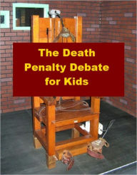 Title: The Death Penalty Debate for Kids, Author: Jonathan Madden