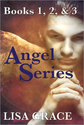 Angel Series: Books 1, 2, & 3 by Lisa Grace